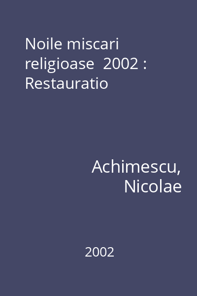 Noile miscari religioase  2002 : Restauratio