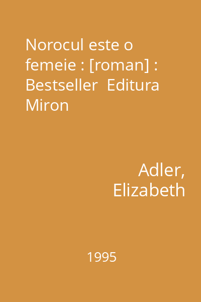 Norocul este o femeie : [roman] : Bestseller  Editura Miron