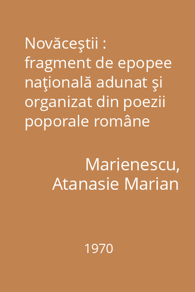 Novăceştii : fragment de epopee naţională adunat şi organizat din poezii poporale române