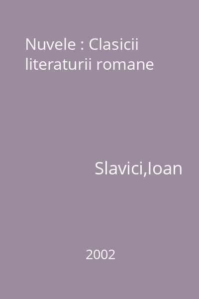 Nuvele : Clasicii literaturii romane