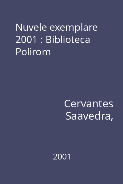 Nuvele exemplare  2001 : Biblioteca Polirom