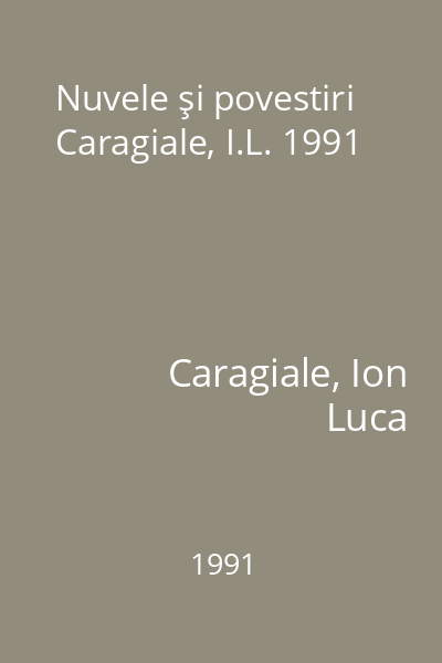 Nuvele şi povestiri  Caragiale, I.L. 1991