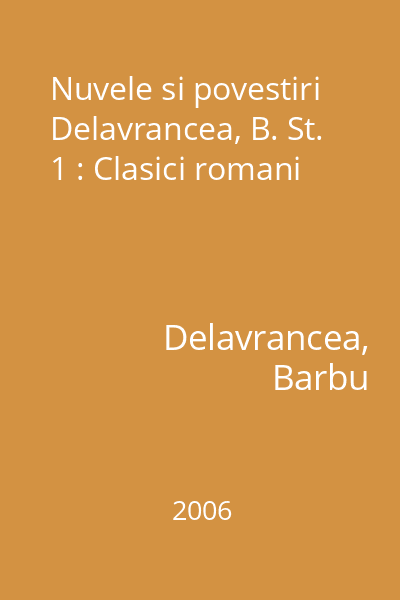 Nuvele si povestiri  Delavrancea, B. St. 1 : Clasici romani
