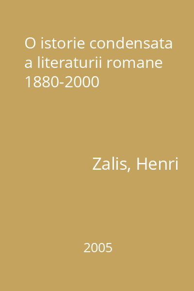 O istorie condensata a literaturii romane 1880-2000