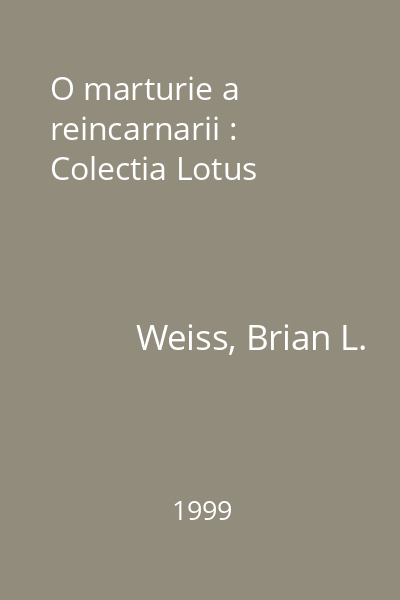 O marturie a reincarnarii : Colectia Lotus