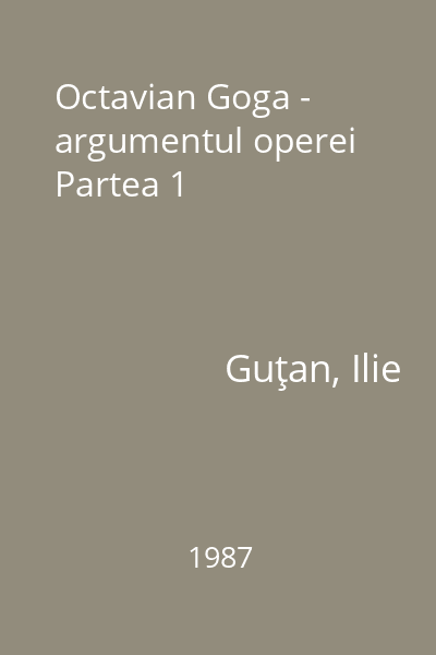 Octavian Goga - argumentul operei Partea 1