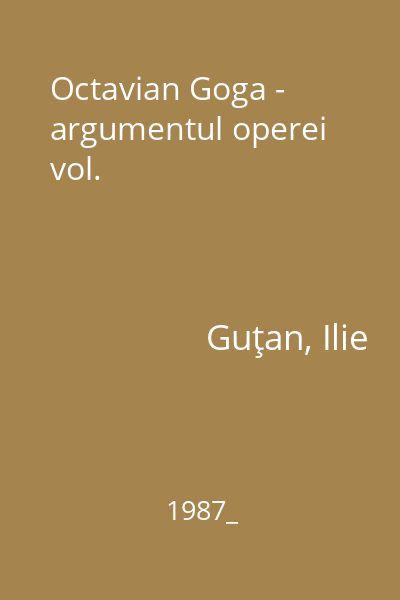 Octavian Goga - argumentul operei vol.