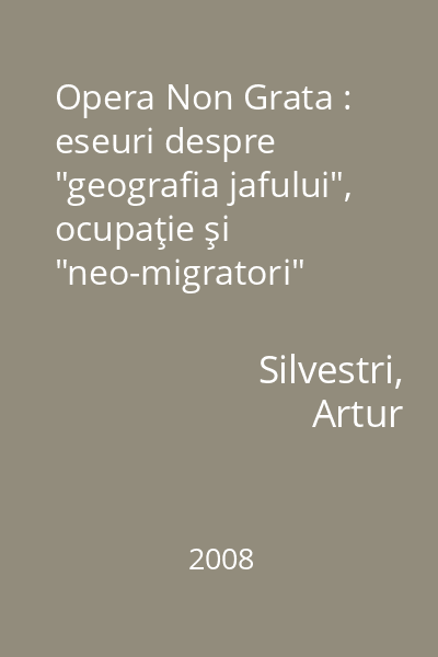 Opera Non Grata : eseuri despre "geografia jafului", ocupaţie şi "neo-migratori"