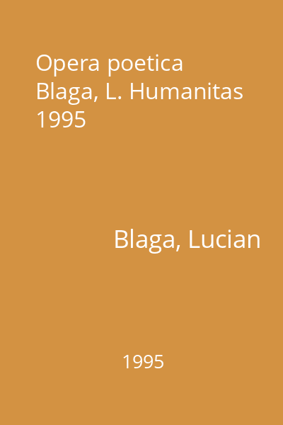 Opera poetica  Blaga, L. Humanitas 1995