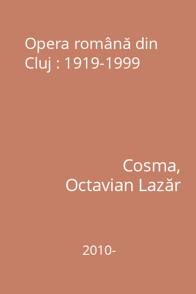 Opera română din Cluj : 1919-1999
