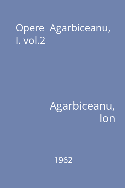 Opere  Agarbiceanu, I. vol.2