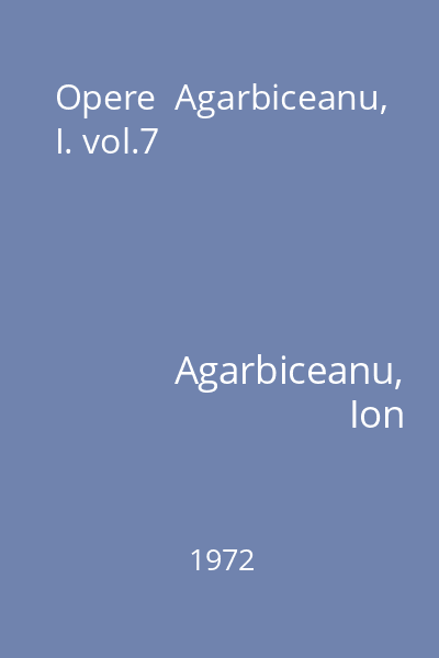 Opere  Agarbiceanu, I. vol.7