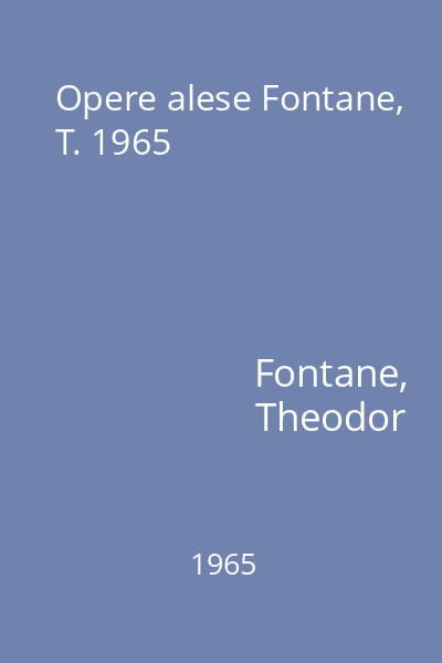 Opere alese Fontane, T. 1965