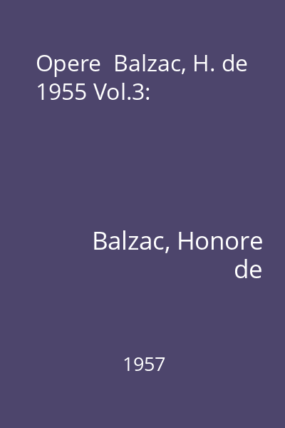 Opere  Balzac, H. de 1955 Vol.3: