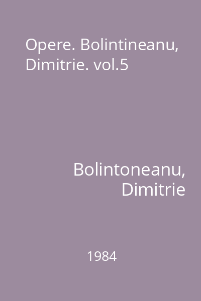 Opere. Bolintineanu, Dimitrie. vol.5