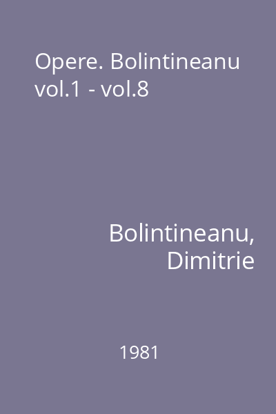 Opere. Bolintineanu vol.1 - vol.8