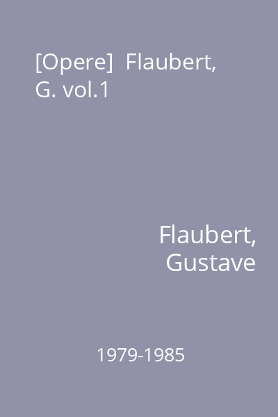 [Opere]  Flaubert, G. vol.1