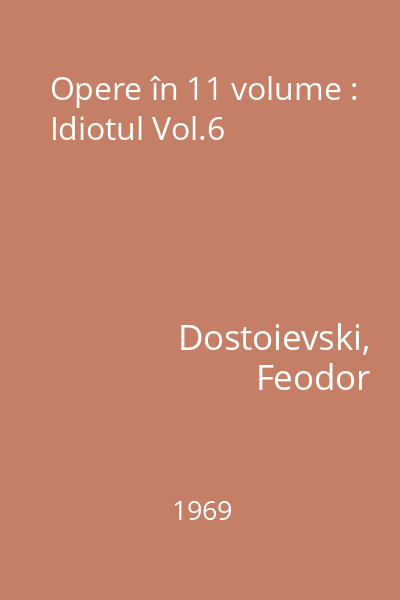Opere în 11 volume : Idiotul Vol.6