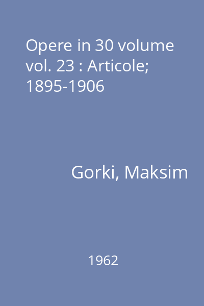 Opere in 30 volume vol. 23 : Articole; 1895-1906