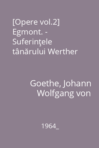 [Opere vol.2]  Egmont. - Suferinţele tânărului Werther