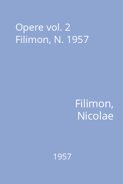 Opere vol. 2 Filimon, N. 1957