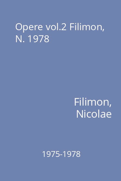 Opere vol.2 Filimon, N. 1978