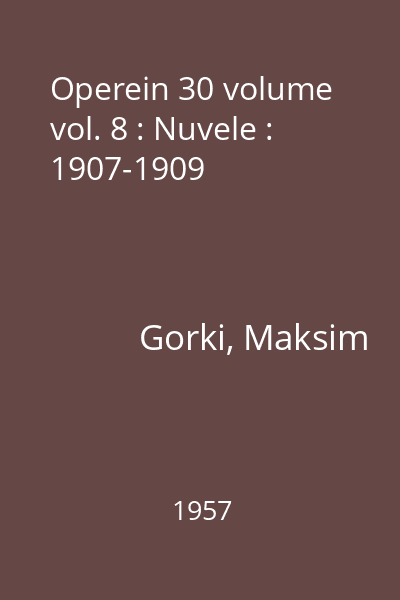 Operein 30 volume vol. 8 : Nuvele : 1907-1909
