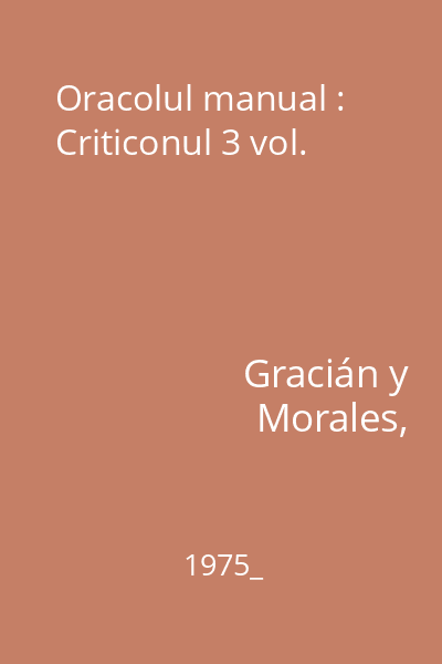 Oracolul manual : Criticonul 3 vol.