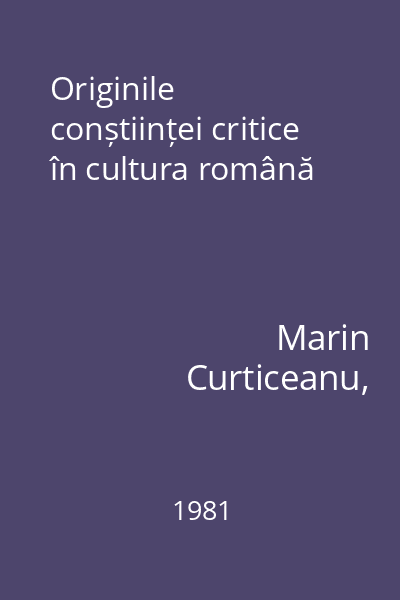Originile conștiinței critice în cultura română
