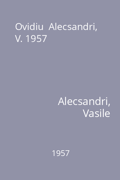 Ovidiu  Alecsandri, V. 1957