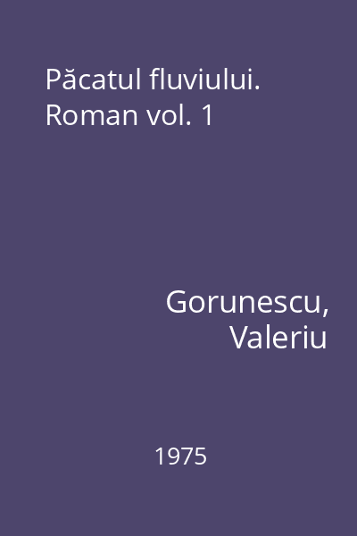 Păcatul fluviului. Roman vol. 1