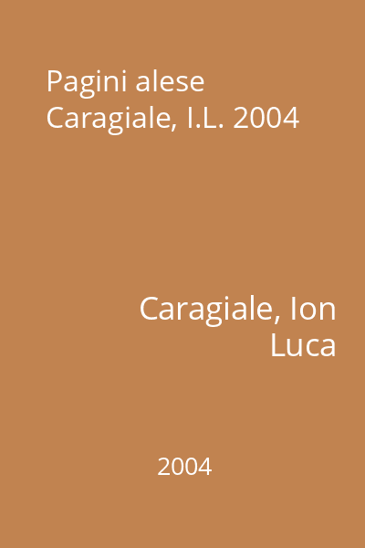 Pagini alese  Caragiale, I.L. 2004