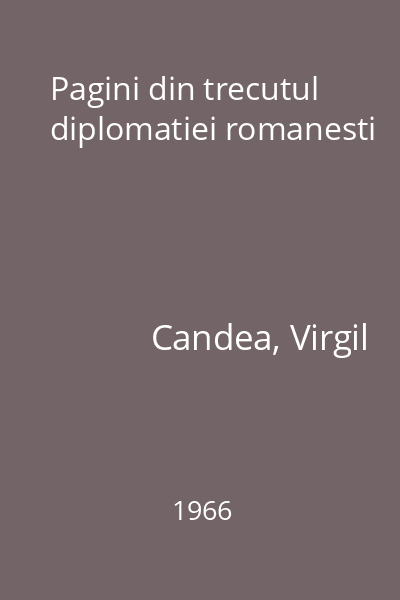 Pagini din trecutul diplomatiei romanesti