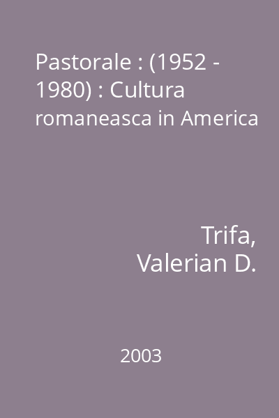Pastorale : (1952 - 1980) : Cultura romaneasca in America