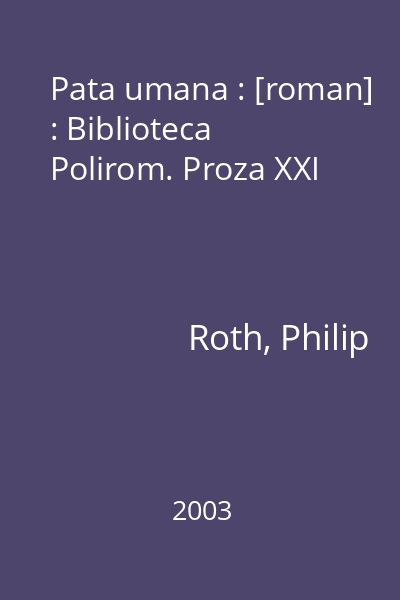 Pata umana : [roman] : Biblioteca Polirom. Proza XXI