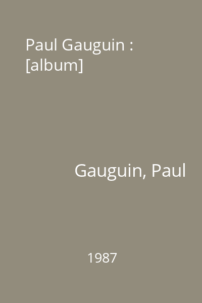 Paul Gauguin : [album]