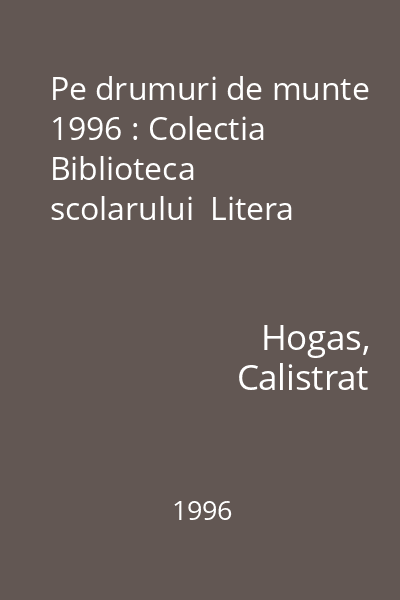 Pe drumuri de munte  1996 : Colectia Biblioteca scolarului  Litera