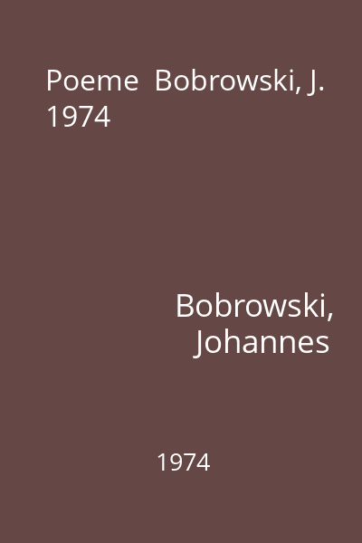 Poeme  Bobrowski, J. 1974