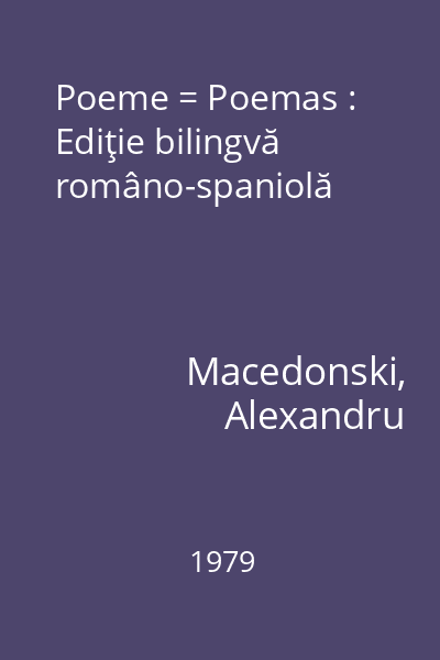 Poeme = Poemas : Ediţie bilingvă româno-spaniolă