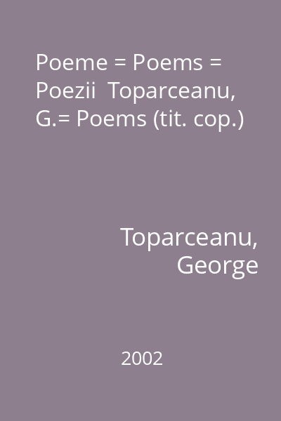 Poeme = Poems = Poezii  Toparceanu, G.= Poems (tit. cop.)