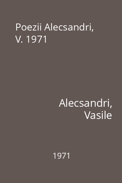 Poezii Alecsandri, V. 1971