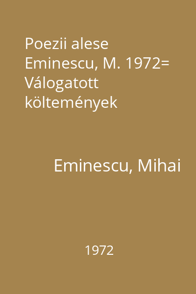 Poezii alese  Eminescu, M. 1972= Válogatott költemények