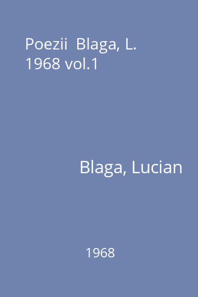 Poezii  Blaga, L. 1968 vol.1