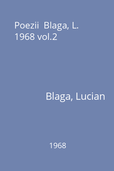 Poezii  Blaga, L. 1968 vol.2