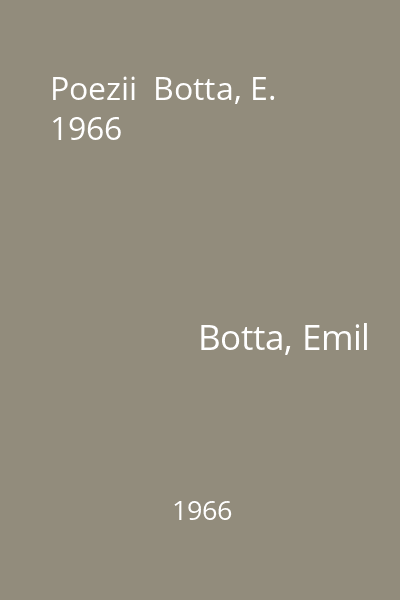 Poezii  Botta, E. 1966