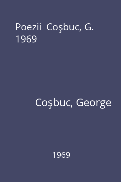 Poezii  Coşbuc, G. 1969