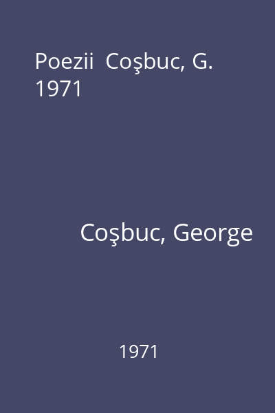 Poezii  Coşbuc, G. 1971