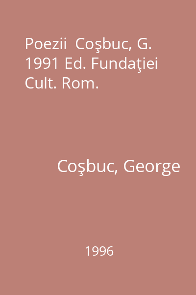 Poezii  Coşbuc, G. 1991 Ed. Fundaţiei Cult. Rom.