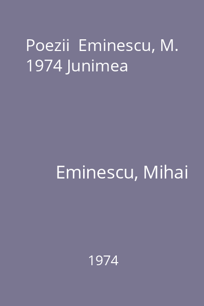 Poezii  Eminescu, M. 1974 Junimea