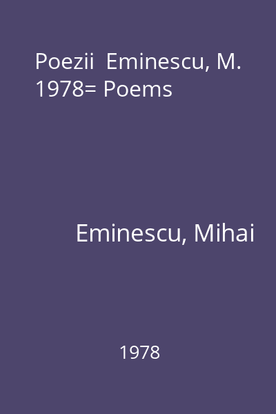 Poezii  Eminescu, M. 1978= Poems